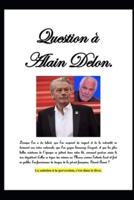 Question à  Alain Delon.