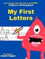 My First Letters: Children's Writing Book Line Tracing, Letter Formation and MORE!