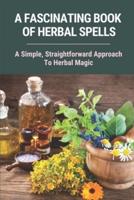 A Fascinating Book Of Herbal Spells