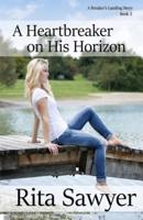 A Heartbreaker On His Horizon: A Breaker's Landing Story Book 3