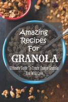 Amazing Recipes For Granola