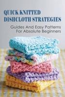 Quick Knitted Dishcloth Strategies