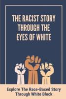 The Racist Story Through The Eyes Of White