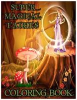 Super Magical Fairies Coloring Book