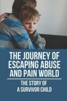The Journey Of Escaping Abuse And Pain World
