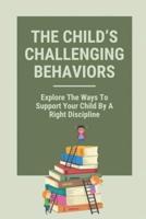 The Child's Challenging Behaviors