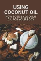Using Coconut Oil