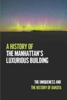 A History Of The Manhattan's Luxurious Building