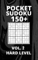 Pocket Sudoku 150+ Puzzles: Hard Level with Solutions - Vol. 2