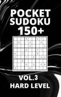 Pocket Sudoku 150+ Puzzles: Hard Level with Solutions - Vol. 3
