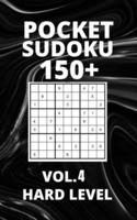 Pocket Sudoku 150+ Puzzles: Hard Level with Solutions - Vol. 4