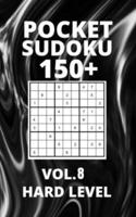 Pocket Sudoku 150+ Puzzles: Hard Level with Solutions - Vol. 8
