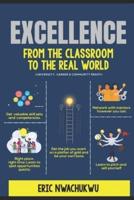 EXCELLENCE: FROM THE CLASSROOM TO THE REAL WORLD