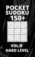 Pocket Sudoku 150+ Puzzles: Hard Level with Solutions - Vol. 10