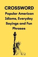 CROSSWORD: Popular American Idioms, Everyday Sayings and Fun Phrases