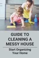 Guide To Cleaning A Messy House