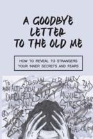 A Goodbye Letter To The Old Me
