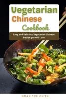 Vegetarian Chinese Cookbook : Easy and Delicious Vegetarian Chinese Recipes you will Love