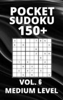 Pocket Sudoku 150+ Puzzles: Medium Level with Solutions - Vol. 6