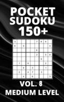 Pocket Sudoku 150+ Puzzles: Medium Level with Solutions - Vol. 8