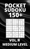 Pocket Sudoku 150+ Puzzles: Medium Level with Solutions - Vol. 10