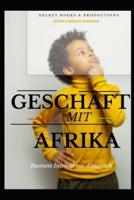 GESCHÄFT MIT AFRIKA 2022,DER BUSINESS-INTELLIGENCE-ALMANACH: ALLES SCHEINT UNMÖGLICH, BIS JEMAND ES MÖGLICH MACHT