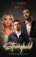 Stronghold : A Vampire Romance Series