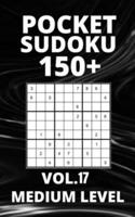 Pocket Sudoku 150+ Puzzles: Medium Level with Solutions - Vol. 17