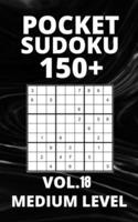 Pocket Sudoku 150+ Puzzles: Medium Level with Solutions - Vol. 18