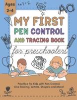 My First Pen Control And Tracing Book For Preschoolers: Practice for Kids with Pen Control, Line Tracing, Letters, Shapes and More! (Ages 2-4 Years)