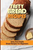 Tasty Bread Recipes