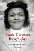 Sweet Potatoes Every Day: Pages from the Life of Mrs. Hildred Benson
