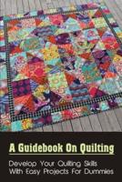 A Guidebook On Quilting