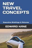 NEW TRAVEL CONCEPTS: Executive Briefings & Pictures
