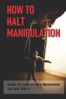 How To Halt Manipulation
