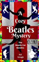 The Beatle Car Bandits: A Cozy Beatles Mystery