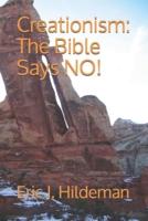 Creationism: The Bible Says NO!
