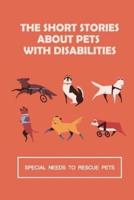 The Short Stories About Pets With Disabilities