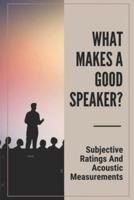 What Makes A Good Speaker?