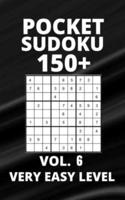 Pocket Sudoku 150+ Puzzles: Very Easy Level with Solutions - Vol. 6