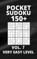 Pocket Sudoku 150+ Puzzles: Very Easy Level with Solutions - Vol. 7