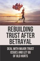 Rebuilding Trust After Betrayal