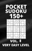 Pocket Sudoku 150+ Puzzles: Very Easy Level with Solutions - Vol. 8