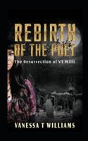 Rebirth of The Poet: The Resurrection Of VT Willi