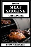 SIMPLE MEAT SMOKING FOR BEGINNERS