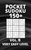 Pocket Sudoku 150+ Puzzles: Very Easy Level with Solutions - Vol. 15