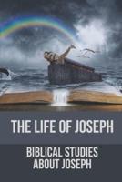 The Life Of Joseph