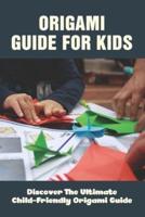 Origami Guide For Kids