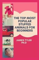 The Top Most Popular Stuffed Animals For Beginners : How To Properly Store Your Stuffed Animals For The Long-Term