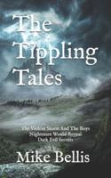The Tippling Tales: The Violent Storm and the Boys Nightmare Would Reveal Dark Evil Secrets